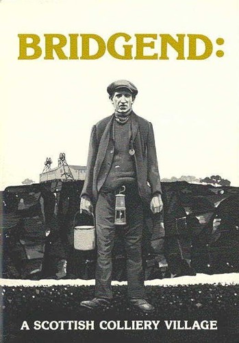 Strathkelvin Mining Project Team,  Bridgend: a Scottish Colliery Village (1984)